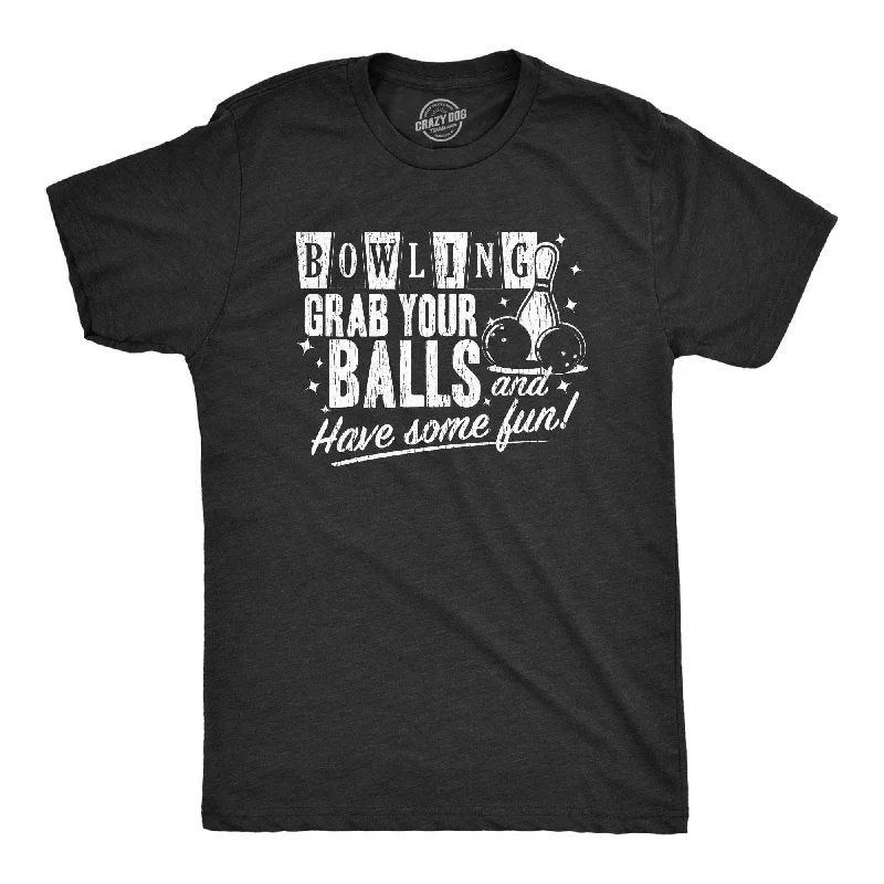 Men’s plaid work shirt -Bowling Grab Your Balls Have Some Fun Men's T Shirt