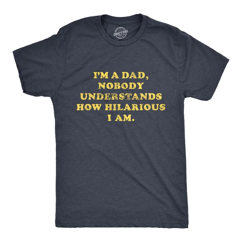 Men’s warm winter shirt -I'm A Dad Nobody Understands How Hilarious I Am Men's T Shirt