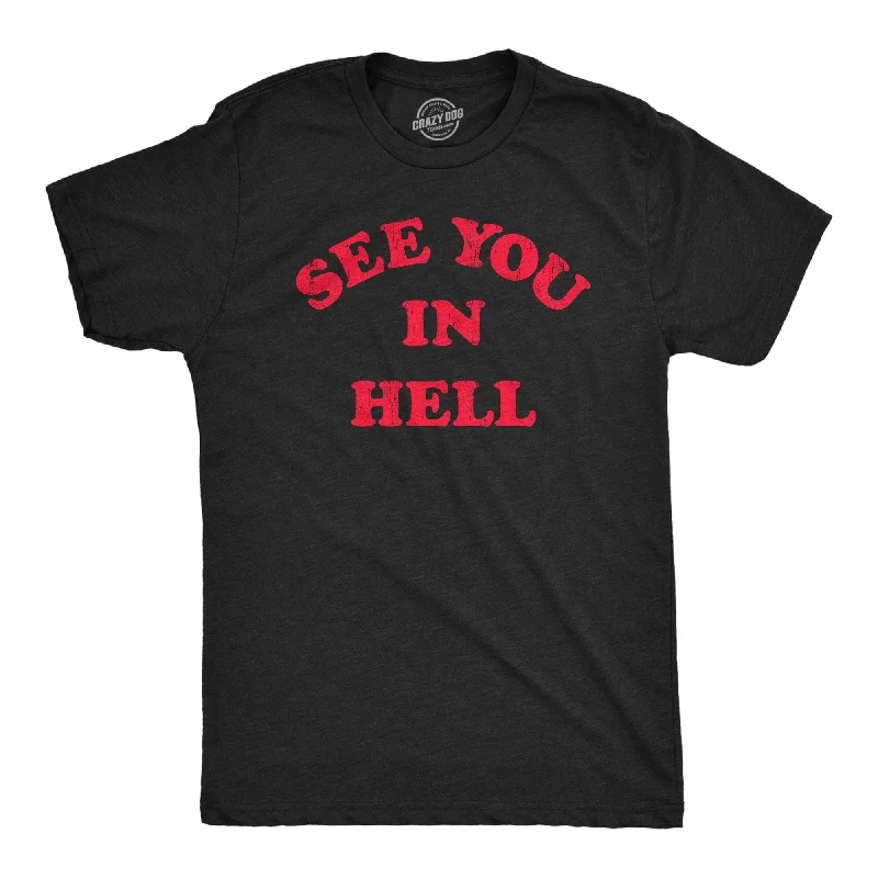 Men’s winter dress shirt -See You In Hell Men's T Shirt