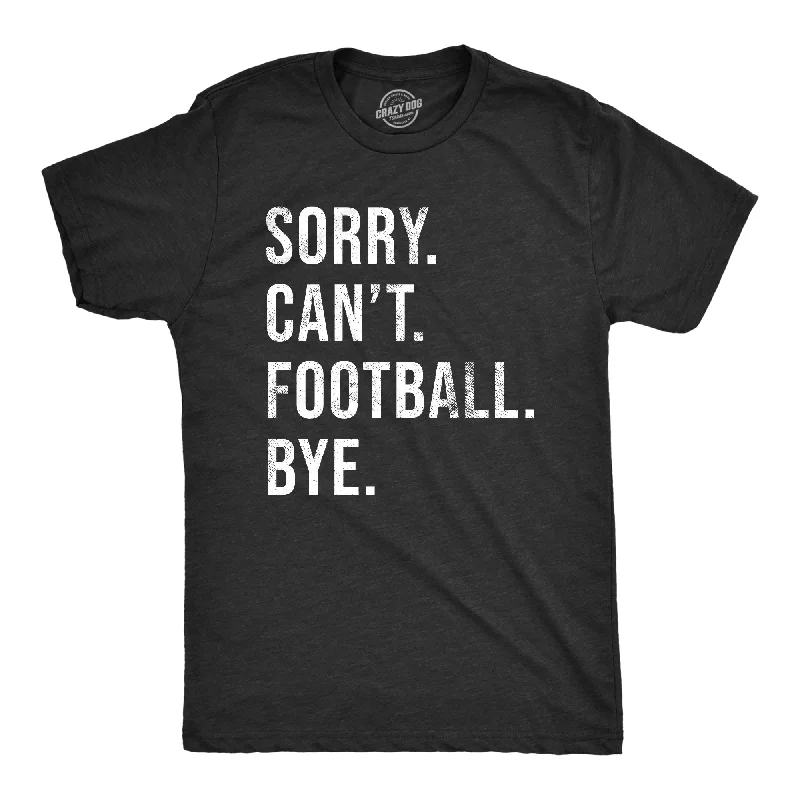 Men’s business shirt for conferences -Sorry Cant Football Bye Men's T Shirt